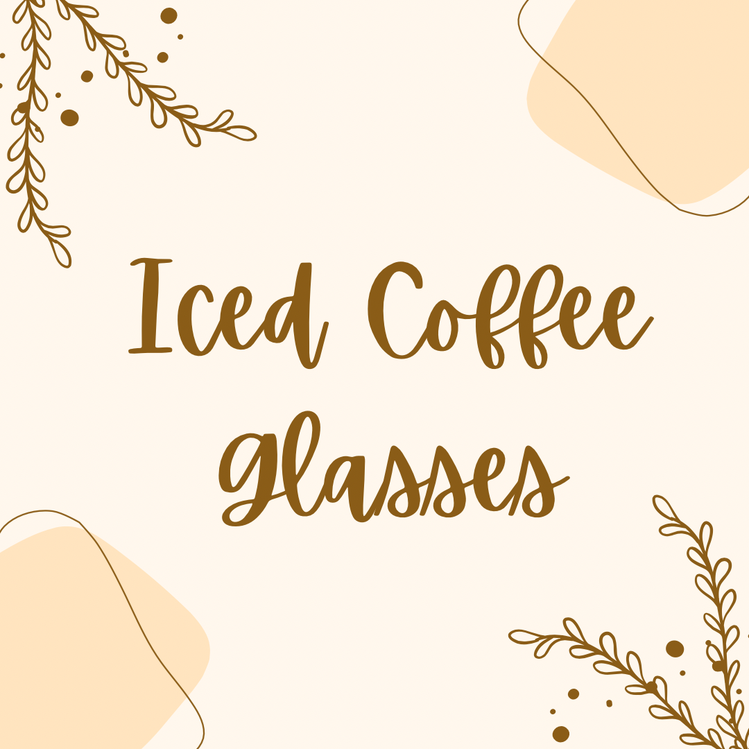 Iced Coffee Glasses