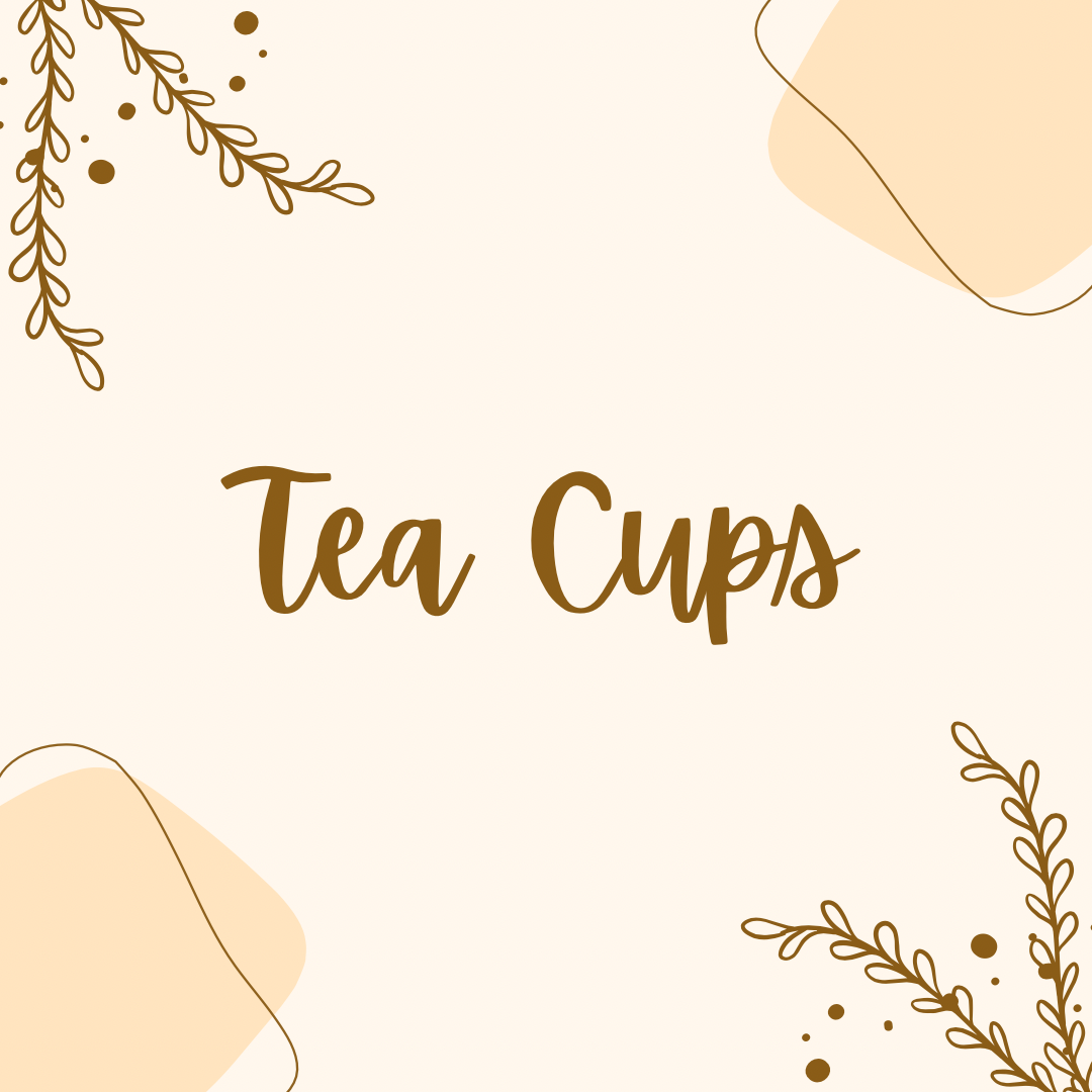 Tea Cups